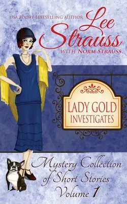 Lady Gold Investigates: o colecție scurtă de romane polițiste din anii 1920 - Lady Gold Investigates: a Short Read cozy historical 1920s mystery collection