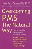 Overcoming Pms The Natural Way - Cum să scapi pentru totdeauna de acele simptome lunare - Overcoming Pms The Natural Way - How to get rid of those monthly symptoms for ever