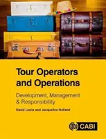 Turoperatori și operațiuni: Dezvoltare, management și responsabilitate - Tour Operators and Operations: Development, Management & Responsibility