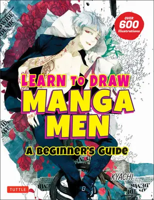 Învață să desenezi bărbați manga: Un ghid pentru începători (cu peste 600 de ilustrații) - Learn to Draw Manga Men: A Beginner's Guide (with Over 600 Illustrations)