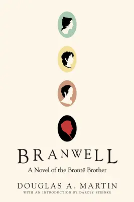 Branwell: Un roman al fraților Bront - Branwell: A Novel of the Bront Brother