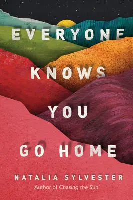 Toată lumea știe că te duci acasă - Everyone Knows You Go Home