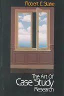 Arta cercetării prin studiu de caz - The Art of Case Study Research