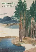Acuarela: O istorie - Watercolor: A History