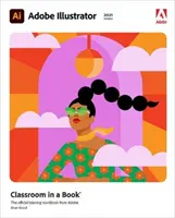 Adobe Illustrator Classroom in a Book (versiune 2021) - Adobe Illustrator Classroom in a Book (2021 release)