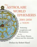 Efemeridele lumii Astrolab - 2001-2050 la amiază - Astrolabe World Ephemeris - 2001-2050 at Noon