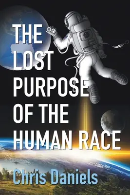 Scopul pierdut al rasei umane - The Lost Purpose of the Human Race