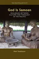 Dumnezeu este samoan: Dialoguri între cultură și teologie în Pacific - God Is Samoan: Dialogues between Culture and Theology in the Pacific
