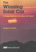 Mașina solară câștigătoare - Un ghid de proiectare pentru echipele de mașini solare de curse - Winning Solar Car - A Design Guide for Solar Race Car Teams