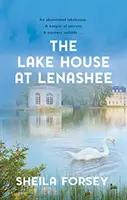 Lake House at Lenashee - Un mister irlandez nerezolvat - Lake House at Lenashee - An Unsolved Irish Mystery