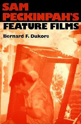 Lungmetrajele lui Sam Peckinpah - Sam Peckinpah's Feature Films