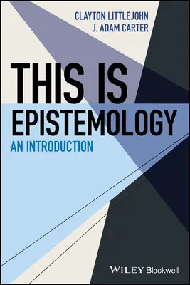 Aceasta este epistemologia: O introducere - This Is Epistemology: An Introduction