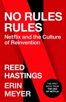 No Rules Rules - Netflix și cultura reinventării - No Rules Rules - Netflix and the Culture of Reinvention