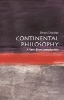 Filosofie continentală: O introducere foarte scurtă - Continental Philosophy: A Very Short Introduction