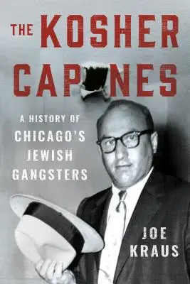 The Kosher Capones: O istorie a gangsterilor evrei din Chicago - The Kosher Capones: A History of Chicago's Jewish Gangsters