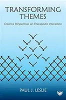 Transformarea temelor: Perspective creative asupra interacțiunii terapeutice - Transforming Themes: Creative Perspectives on Therapeutic Interaction