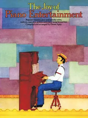 The Joy of Piano Entertainment (Bucuria divertismentului la pian) - The Joy of Piano Entertainment