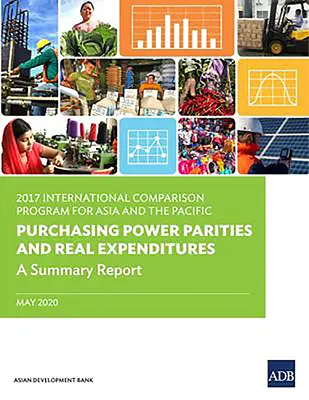 Programul de comparare internațională 2017 pentru Asia și Pacific: Paritățile puterii de cumpărare și cheltuielile reale: Un raport de sinteză - 2017 International Comparison Program for Asia and the Pacific: Purchasing Power Parities and Real Expenditures: A Summary Report