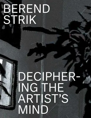 Berend Strik: Descifrarea minții artistului - Berend Strik: Deciphering the Artist's Mind