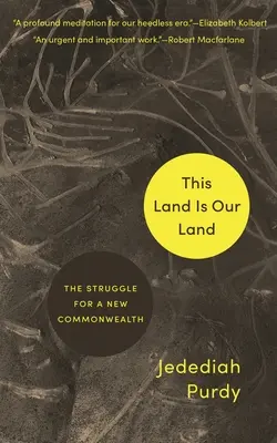 Acest pământ este pământul nostru: Lupta pentru un nou Commonwealth - This Land Is Our Land: The Struggle for a New Commonwealth