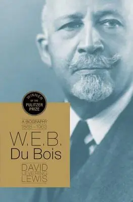 W.E.B. Du Bois: O biografie 1868-1963 - W.E.B. Du Bois: A Biography 1868-1963