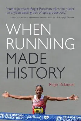 Când alergarea a făcut istorie - When Running Made History