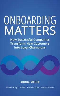 Onboarding Matters: Cum transformă companiile de succes clienții noi în campioni fideli - Onboarding Matters: How Successful Companies Transform New Customers Into Loyal Champions