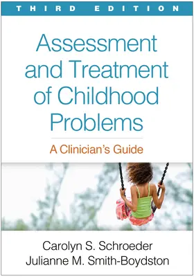 Evaluarea și tratamentul problemelor copilăriei, ediția a treia: Ghidul unui clinician - Assessment and Treatment of Childhood Problems, Third Edition: A Clinician's Guide
