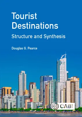 Destinații turistice: Structură și sinteză - Tourist Destinations: Structure and Synthesis
