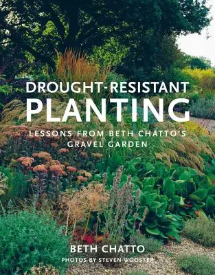 Plantări rezistente la secetă: Lecții din grădina de pietriș a lui Beth Chatto - Drought-Resistant Planting: Lessons from Beth Chatto's Gravel Garden