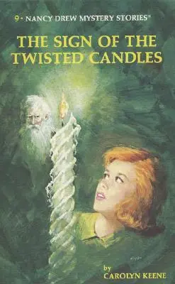 Nancy Drew 09: Semnul lumânărilor răsucite - Nancy Drew 09: The Sign of the Twisted Candles