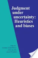 Judecata în condiții de incertitudine: euristici și prejudecăți - Judgment Under Uncertainty: Heuristics and Biases