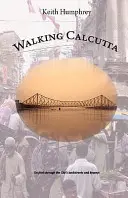 La pas prin Calcutta - Walking Calcutta