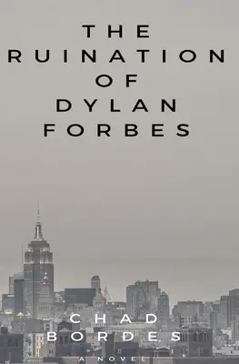 Ruinarea lui Dylan Forbes - The Ruination of Dylan Forbes