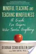 Mindful Teaching and Teaching Mindfulness: Un ghid pentru oricine care predă ceva - Mindful Teaching and Teaching Mindfulness: A Guide for Anyone Who Teaches Anything