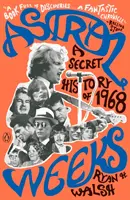 Săptămâni astrale: O istorie secretă a anului 1968 - Astral Weeks: A Secret History of 1968