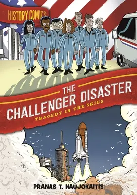 Benzi desenate istorice: Dezastrul Challenger: Tragedie în ceruri - History Comics: The Challenger Disaster: Tragedy in the Skies