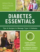 Diabetes Essentials: Sfaturi și rețete pentru gestionarea diabetului de tip 2 - Diabetes Essentials: Tips and Recipes to Manage Type 2 Diabetes