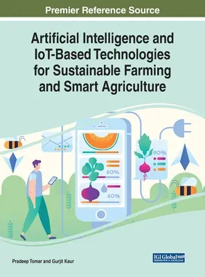 Inteligență artificială și tehnologii bazate pe IoT pentru agricultura durabilă și agricultura inteligentă - Artificial Intelligence and IoT-Based Technologies for Sustainable Farming and Smart Agriculture