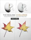 Provocarea realismului: Secretele desenului și picturii de la un maestru modern al hiperrealismului - The Realism Challenge: Drawing and Painting Secrets from a Modern Master of Hyperrealism