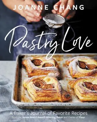 Pastry Love: Jurnalul de rețete preferate al unui brutar - Pastry Love: A Baker's Journal of Favorite Recipes
