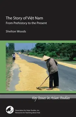 The Story of Viet Nam: Din preistorie până în prezent - The Story of Viet Nam: From Prehistory to the Present