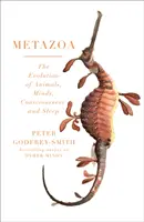 Metazoa - Mințile animalelor și nașterea conștiinței - Metazoa - Animal Minds and the Birth of Consciousness