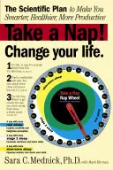 Ia un pui de somn! Schimbă-ți viața: Planul științific pentru a vă face mai inteligenți, mai sănătoși și mai productivi - Take a Nap! Change Your Life.: The Scientific Plan to Make You Smarter, Healthier, More Productive