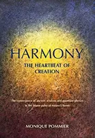 Armonia, bătăile inimii creației: Convergența înțelepciunii antice și a fizicii cuantice în pulsul trinitar al formelor naturii - Harmony, the Heartbeat of Creation: The Convergence of Ancient Wisdom and Quantum Physics in the Triune Pulse of Nature's Forms