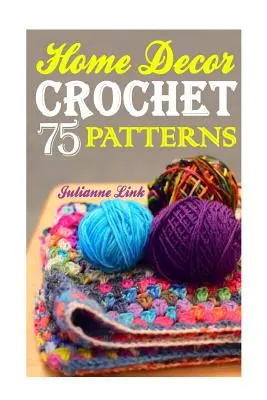 Croșetat Home Decor: 75 Lovely Crochet Projects To Cover Your Home With Cosiness: (African Crochet Flower, Crochet Mandala, Crochet Hook A, - Crochet Home Decor: 75 Lovely Crochet Projects To Cover Your Home With Cosiness: (African Crochet Flower, Crochet Mandala, Crochet Hook A,