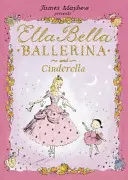 Ella Bella Ballerina și Cenușăreasa - Ella Bella Ballerina and Cinderella