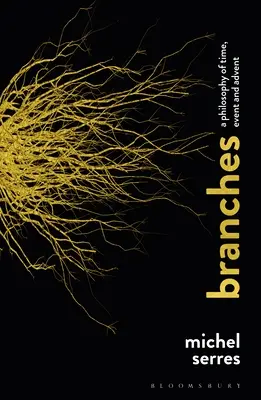 Ramurile: O filosofie a timpului, a evenimentului și a adventului - Branches: A Philosophy of Time, Event and Advent
