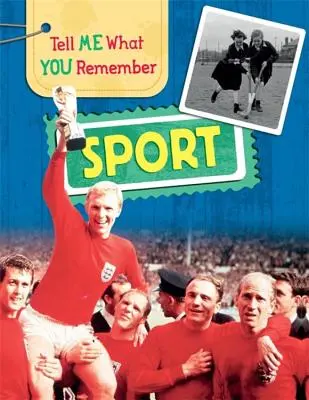 Spune-mi ce-ți amintești: Sportul - Tell Me What You Remember: Sport