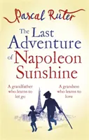 Ultima aventură a lui Napoleon Sunshine - un roman emoționant și înălțător despre importanța familiei - Last Adventure of Napoleon Sunshine - a heartwarming, uplifting novel about the importance of family